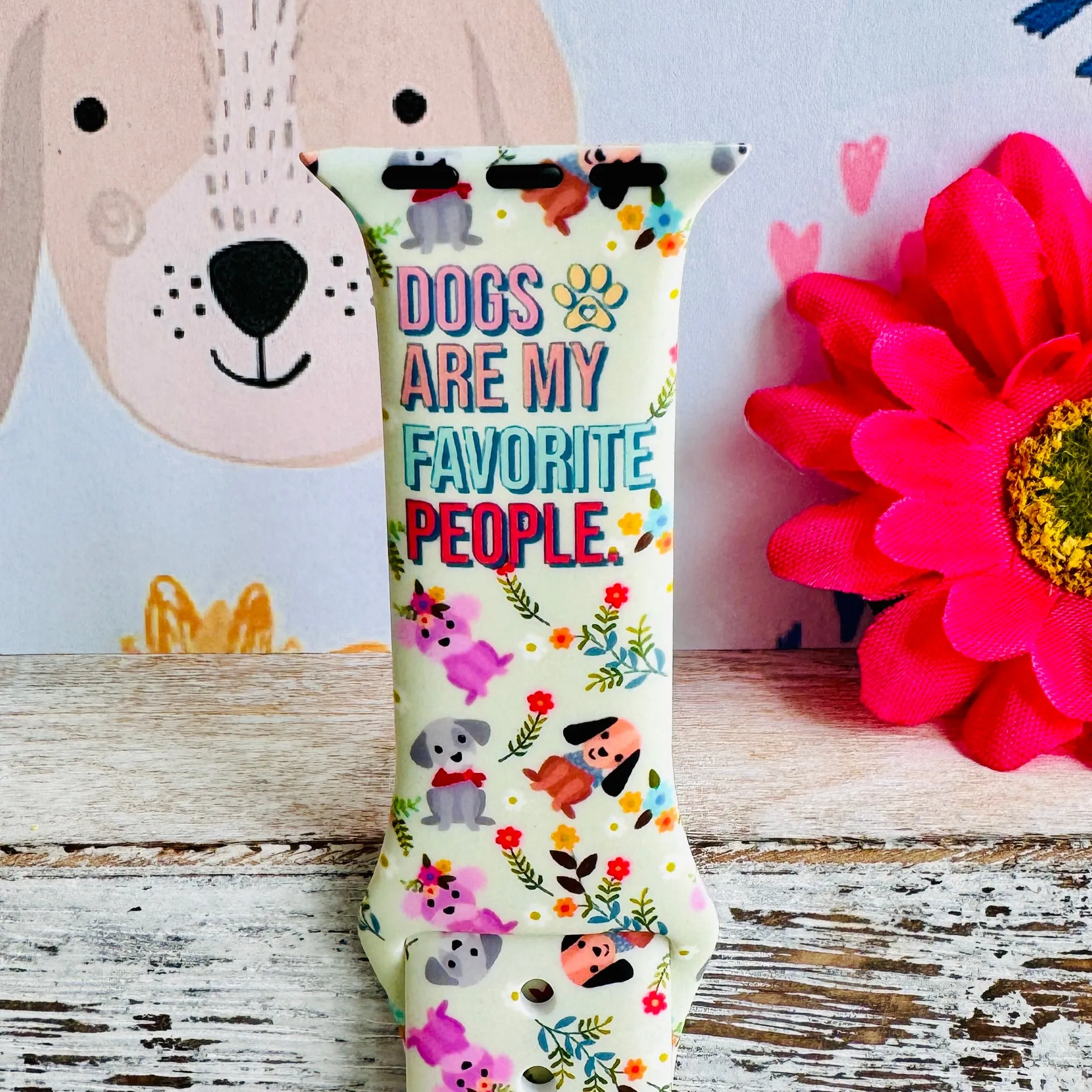 Dogs Are My Favorite People Print Silicone Band For Apple Watch